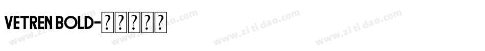 Vetren Bold字体转换